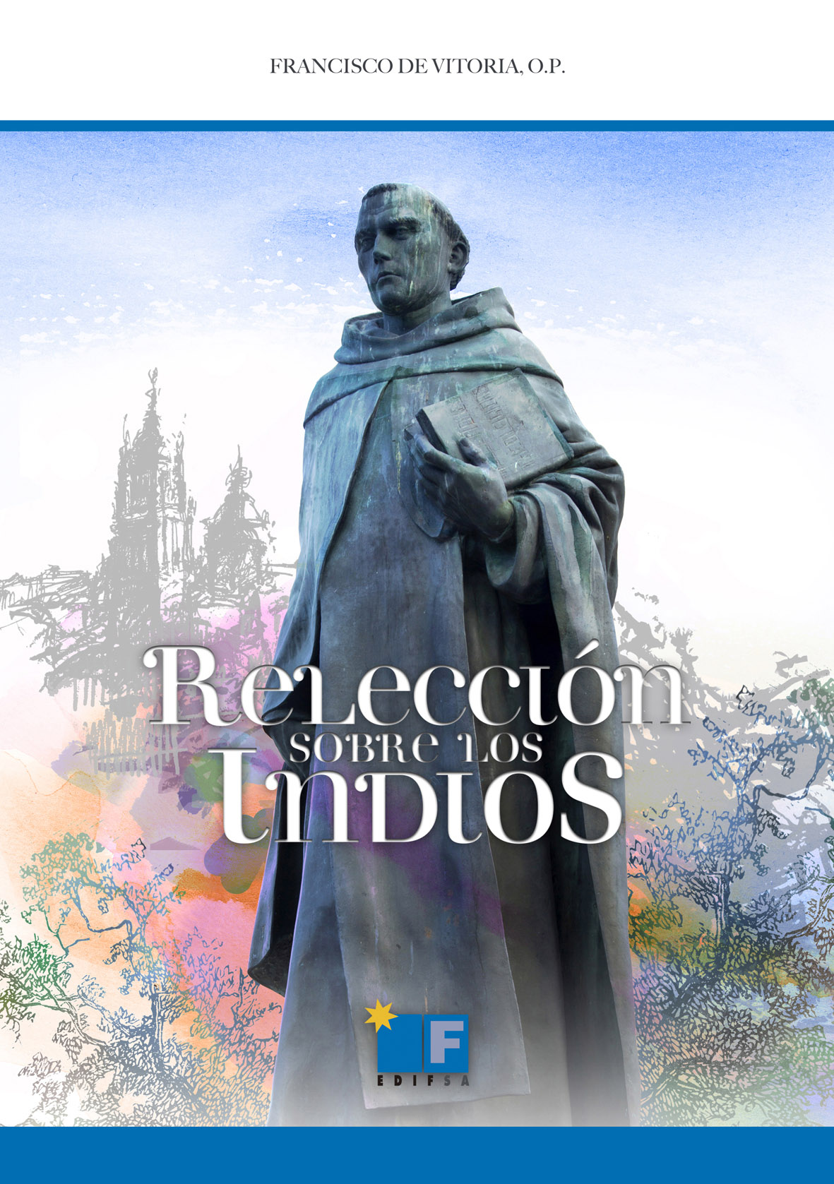 Releccion sobre los indios  de Francisco de Vitoria