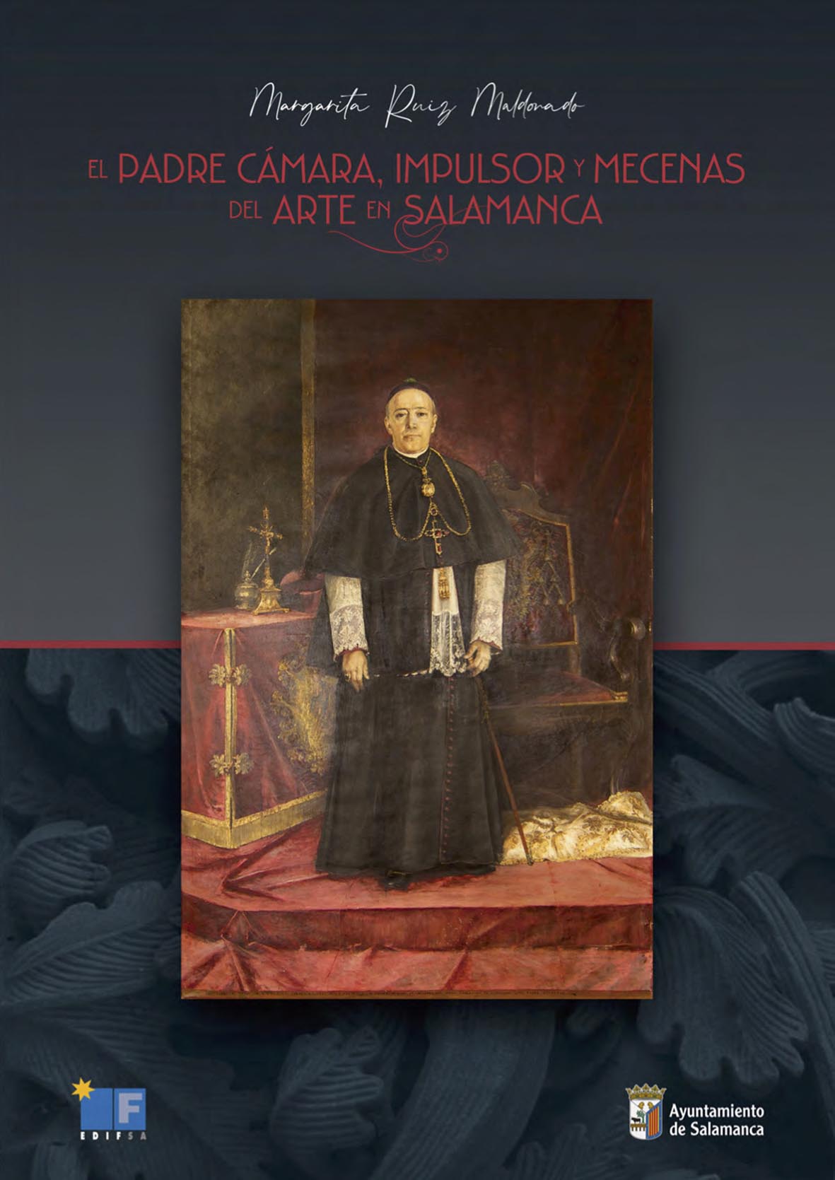 Portada del libro  El Padre Camara  impulsor y mecenas del arte en Salamanca