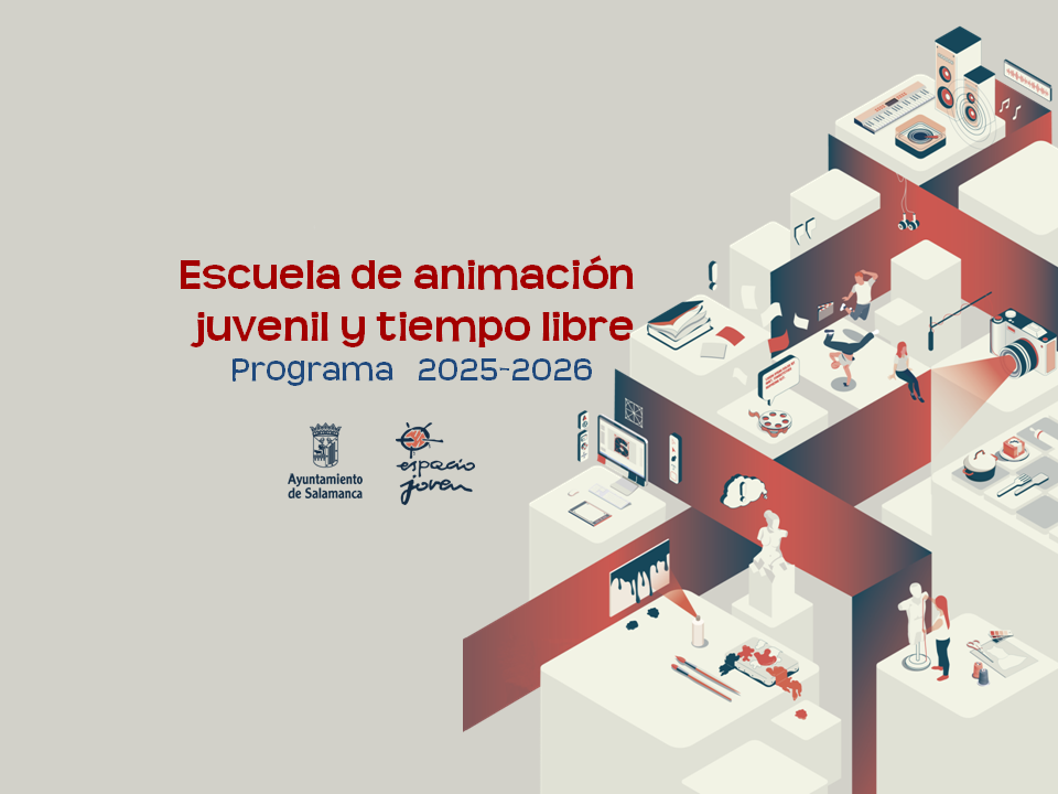 Escuela de Animación Juvenil y Tiempo Libre del Ayuntamiento de Salamanca 2025-2026.